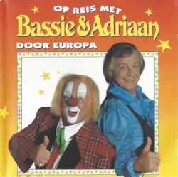 Op reis met Bassie & Adriaan door Europa