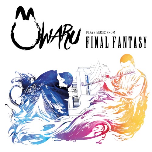 Owaru Plays Music From Final Fantasy
