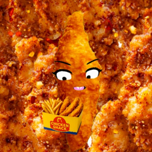 CHICKEN TENDERS.. NIGGA IDK I WAS HUNGRY WHEN I MADE THIS SHIT