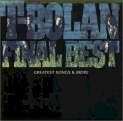 T-BOLAN FINAL BEST〜GREATEST SONGS&MORE