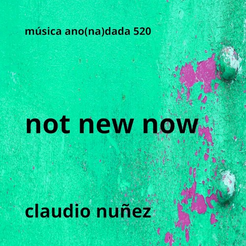 Not New Now