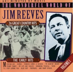 The Wonderful World Of Jim Reeves 26 Great Country Hits, Volume 1: The Early Hits