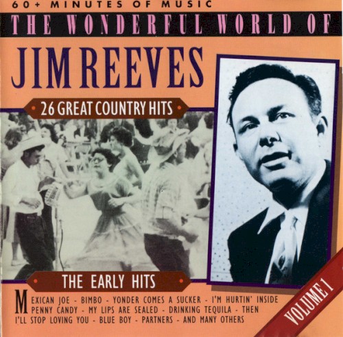 The Wonderful World Of Jim Reeves 26 Great Country Hits, Volume 1: The Early Hits