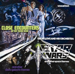 Star Wars and Other Space Themes / Close Encounters of the Third Kind and Other Disco Galactic Themes