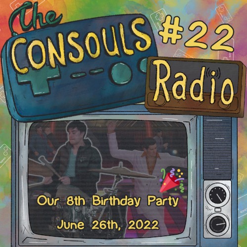 Consouls Radio #22: Our 8th Birthday Party, LIVE in-studio