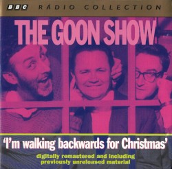 The Goon Show, Volume 3: “I’m Walking Backwards For Christmas”