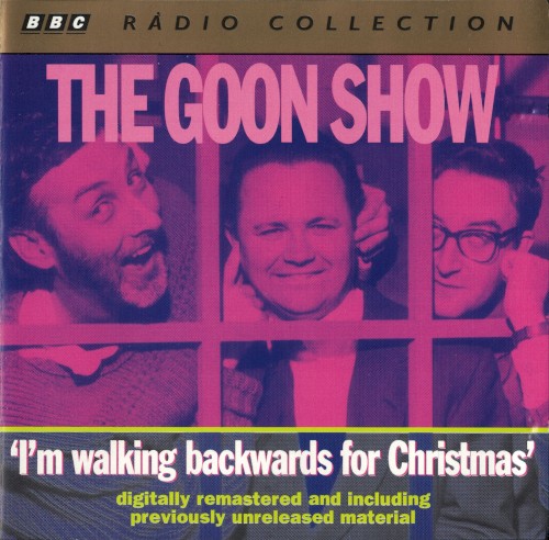 The Goon Show, Volume 3: “I’m Walking Backwards For Christmas”