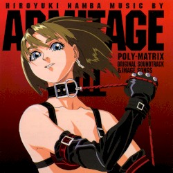 Armitage III: Poly-Matrix Original Soundtrack & Image Songs