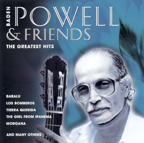 Baden Powell & Friends: The Greatest Hits