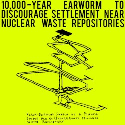 10,000-Year Earworm to Discourage Settlement Near Nuclear Waste Repositories