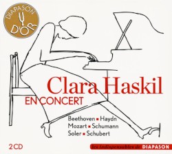 Clara Haskil En Concert - Beethoven; Haydn; Mozart; Schumann; Soler; Schubert