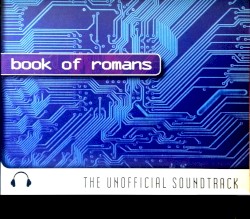 Book of Romans: The Unofficial Soundtrack