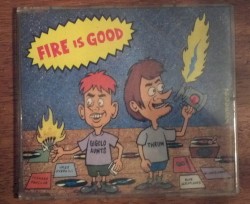 Fire Is Good