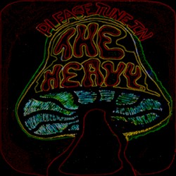 The Heavy (Please Tune In…)