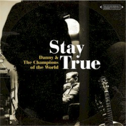 Stay True