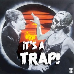 It’s a Trap!