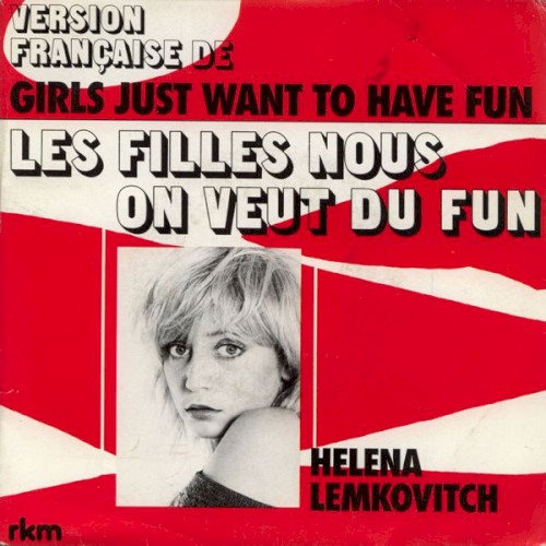 Les filles nous on veut du fun (version Française de "Girls Just Want to Have Fun")