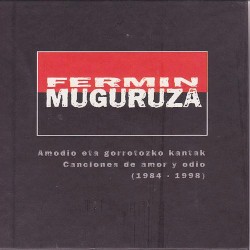 Amodio Eta Gorrotozko Kantak / Canciones De Amor Y Odio (1984-1998)