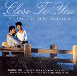 Close to You: The Music of Burt Bacharach
