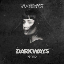 Breathe in Silence (Darkways remix)