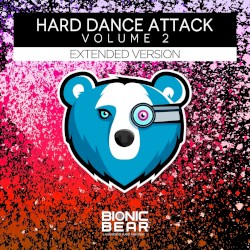 Bionic Bear - Hard Dance Attack Vol. 2 (Extended Version)