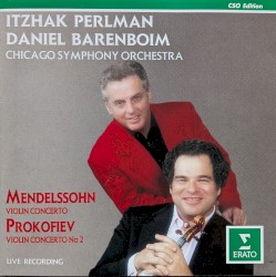 Mendelssohn - Violin Concerto, op.64 - Prokofiev - Violin Concerto No.2, op.63 - Perlman-Barenboim