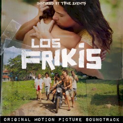 Los Frikis: Original Motion Picture Soundtrack