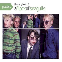 Playlist: The Very Best of a Flock of Seagulls