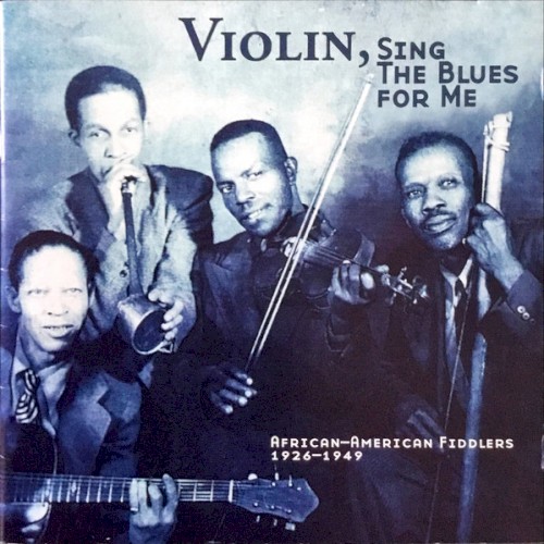 Violin, Sing the Blues for Me: African-American Fiddlers, 1926-1949