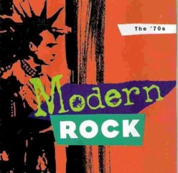 Modern Rock: The 70’s