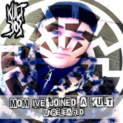 Mom ive joined a kult (unreleased)
