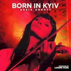 Born in Kyiv