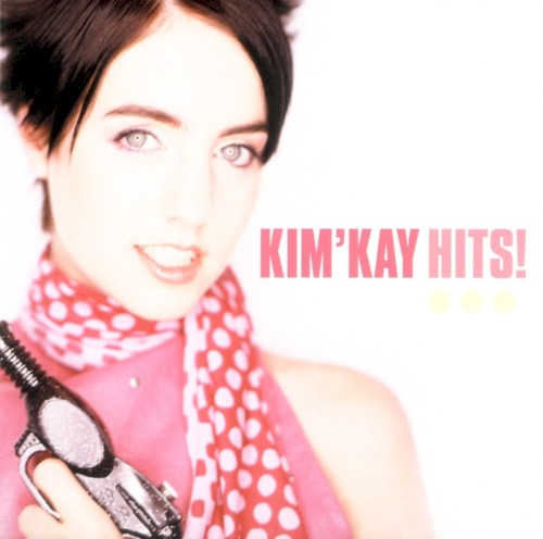 Kim'Kay Hits!