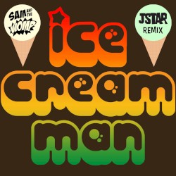 Ice Cream Man (Jstar remix)