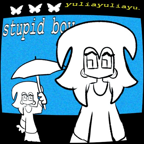 stupid boy