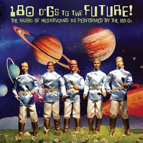 180 D’Gs to the Future! The Music of Negativland as Performed by the 180 Gs