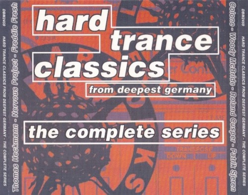 Hard Trance Classics From Deepest Germany - The Complete Series