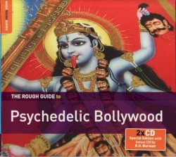 The Rough Guide to Psychedelic Bollywood