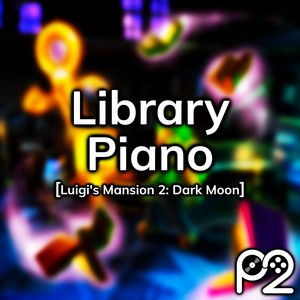 Library Piano (from "Luigi's Mansion 2: Dark Moon")