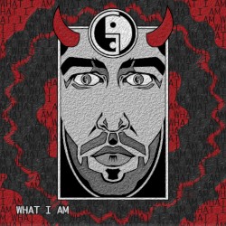 What I Am