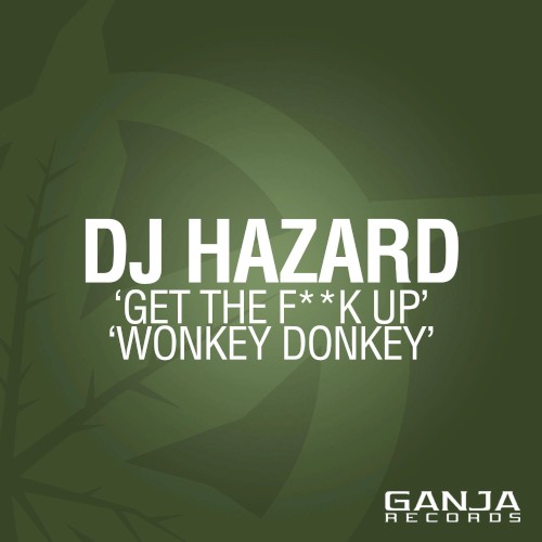 Get The Fuck Up / Wonkey Donkey