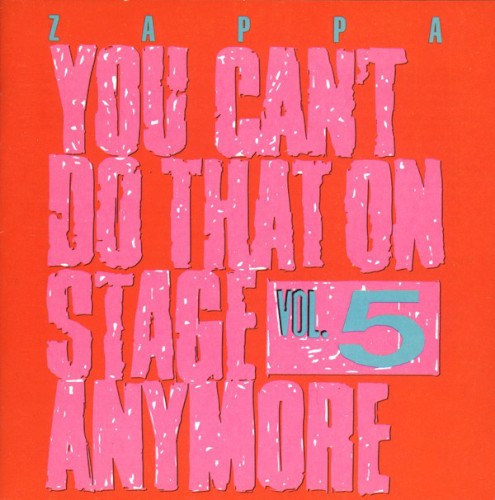 You Can’t Do That on Stage Anymore, Vol. 5