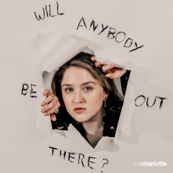 Will Anybody Be Out There?