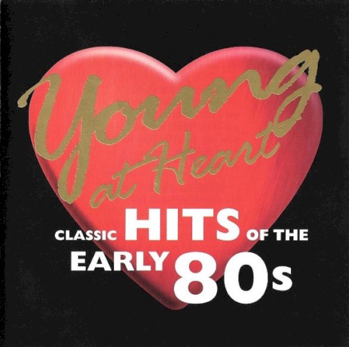 Young at Heart: Classic Hits of the Early 80s