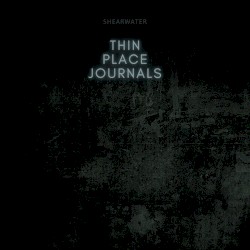 Quarantine Music VI: Thin Place Journals