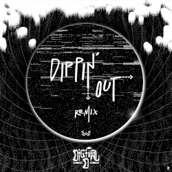 Dippin' Out (Digital D remix)