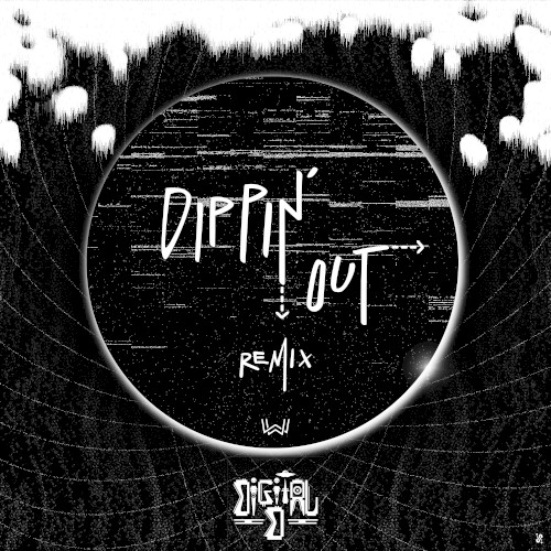 Dippin' Out (Digital D remix)