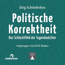 Politische Korrektheit: Das Schlachtfeld der Tugendwächter