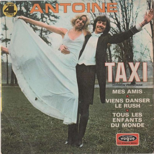 Taxi / Mes amis / Viens danser le rush / Tous les enfants du monde