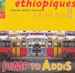 Éthiopiques 15: Jump to Addis